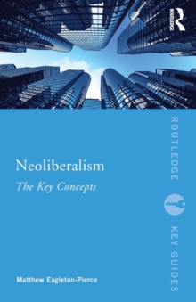 Neoliberalism : The Key Concepts