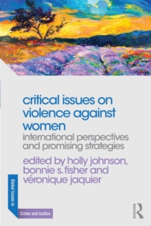 Critical Issues on Violence Against Women : International Perspectives and Promising Strategies