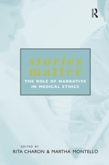 Stories Matter : The Role of Narrative in Medical Ethics
