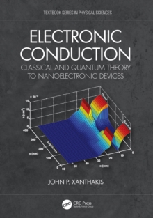 Electronic Conduction : Classical and Quantum Theory to Nanoelectronic Devices