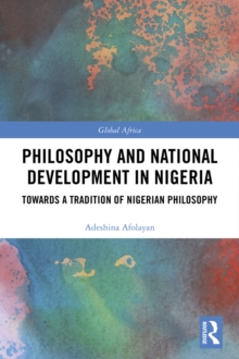 Philosophy and National Development in Nigeria : Towards a Tradition of Nigerian Philosophy