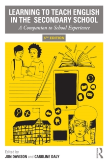Learning to Teach English in the Secondary School : A Companion to School Experience
