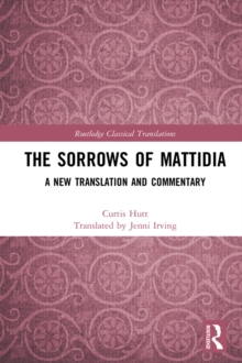 The Sorrows of Mattidia : A New Translation and Commentary