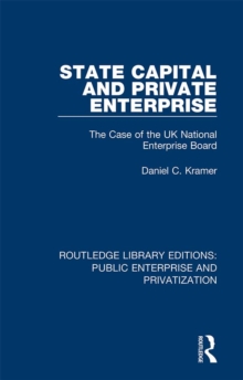 State Capital and Private Enterprise : The Case of the UK National Enterprise Board