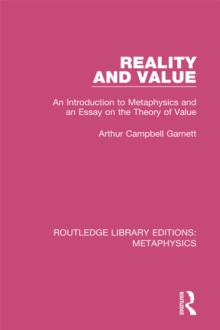 Reality and Value : An Introduction to Metaphysics and an Essay on the Theory of Value