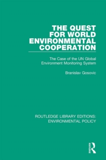 The Quest for World Environmental Cooperation : The Case of the UN Global Environment Monitoring System