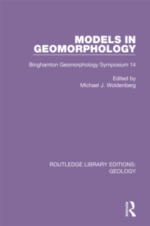 Models in Geomorphology : Binghamton Geomorphology Symposium 14