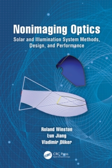 Nonimaging Optics : Solar and Illumination System Methods, Design, and Performance