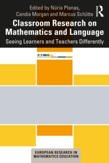 Classroom Research on Mathematics and Language : Seeing Learners and Teachers Differently