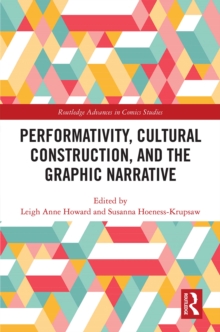 Performativity, Cultural Construction, and the Graphic Narrative