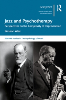 Jazz and Psychotherapy : Perspectives on the Complexity of Improvisation