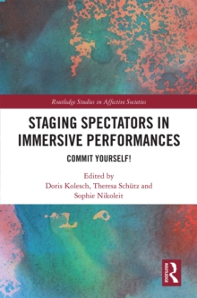 Staging Spectators in Immersive Performances : Commit Yourself!