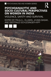 Psychoanalytic and Socio-Cultural Perspectives on Women in India : Violence, Safety and Survival