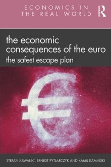 The Economic Consequences of the Euro : The Safest Escape Plan