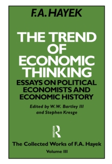 The Trend of Economic Thinking : Essays on Political Economists and Economic History