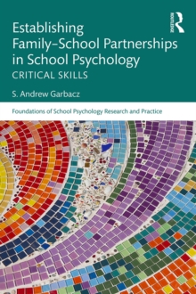 Establishing Family-School Partnerships in School Psychology : Critical Skills