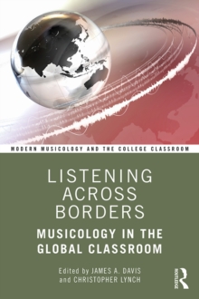 Listening Across Borders : Musicology in the Global Classroom