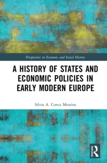 A History of States and Economic Policies in Early Modern Europe