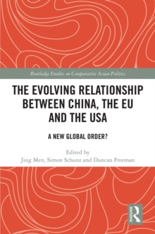 The Evolving Relationship between China, the EU and the USA : A New Global Order?