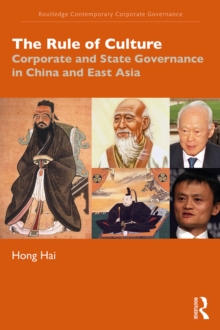 The Rule of Culture : Corporate and State Governance in China and East Asia