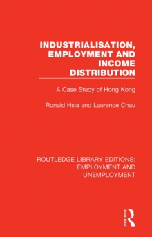 Industrialisation, Employment and Income Distribution : A Case Study of Hong Kong