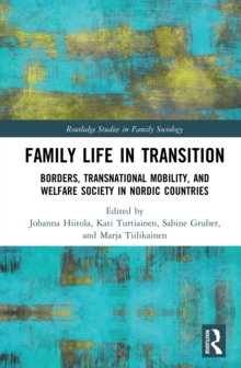 Family Life in Transition : Borders, Transnational Mobility, and Welfare Society in Nordic Countries