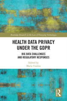 Health Data Privacy under the GDPR : Big Data Challenges and Regulatory Responses