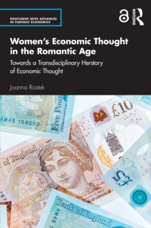 Women's Economic Thought in the Romantic Age : Towards a Transdisciplinary Herstory of Economic Thought