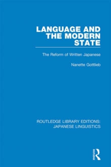 Language and the Modern State : The Reform of Written Japanese