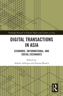 Digital Transactions in Asia : Economic, Informational, and Social Exchanges