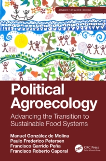 Political Agroecology : Advancing the Transition to Sustainable Food Systems