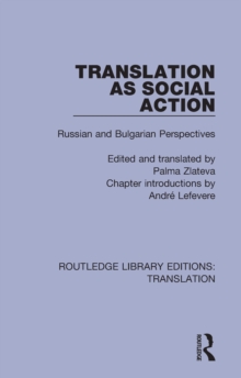 Translation as Social Action : Russian and Bulgarian Perspectives