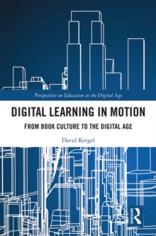 Digital Learning in Motion : From Book Culture to the Digital Age