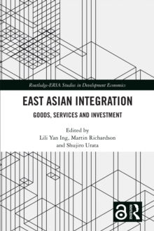 East Asian Integration : Goods, Services and Investment