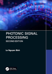 Photonic Signal Processing, Second Edition : Techniques and Applications