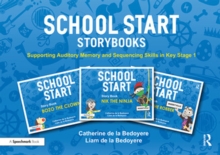 School Start Storybooks : Supporting Auditory Memory and Sequencing Skills in Key Stage 1