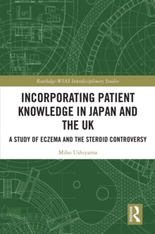 Incorporating Patient Knowledge in Japan and the UK : A Study of Eczema and the Steroid Controversy