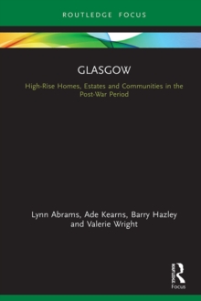 Glasgow : High-Rise Homes, Estates and Communities in the Post-War Period
