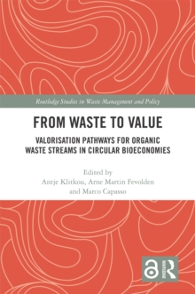 From Waste to Value : Valorisation Pathways for Organic Waste Streams in Circular Bioeconomies