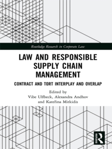 Law and Responsible Supply Chain Management : Contract and Tort Interplay and Overlap