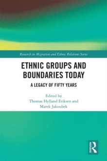 Ethnic Groups and Boundaries Today : A Legacy of Fifty Years