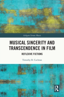 Musical Sincerity and Transcendence in Film : Reflexive Fictions