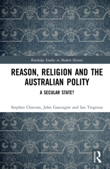 Reason, Religion and the Australian Polity : A Secular State?