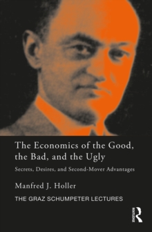 The Economics of the Good, the Bad and the Ugly : Secrets, Desires, and Second-Mover Advantages