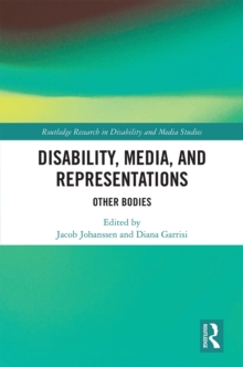 Disability, Media, and Representations : Other Bodies