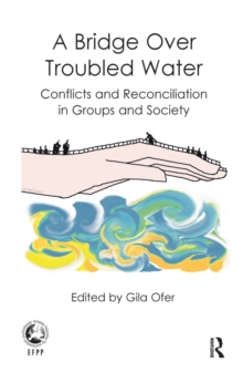A Bridge Over Troubled Water : Conflicts and Reconciliation in Groups and Society