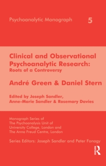 Clinical and Observational Psychoanalytic Research : Roots of a Controversy - Andre Green & Daniel Stern