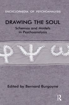Drawing the Soul : Schemas and Models in Psychoanalysis