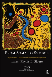 From Soma to Symbol : Psychosomatic Conditions and Transformative Experience