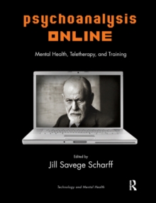Psychoanalysis Online : Mental Health, Teletherapy, and Training